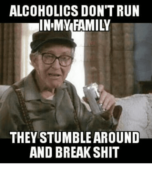 alcoholics-dont-run-in-my-family-they-stumble-around-and-4548034.png