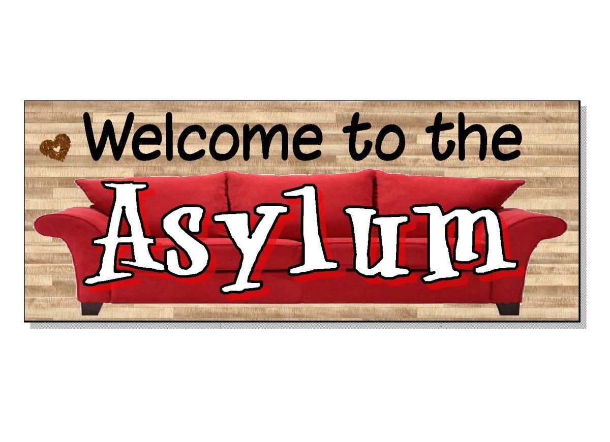 funny-frontage-gift-welcome-to-the-asylum-plaque-sign-door-wall-hall-front-mad-8724-p.jpg