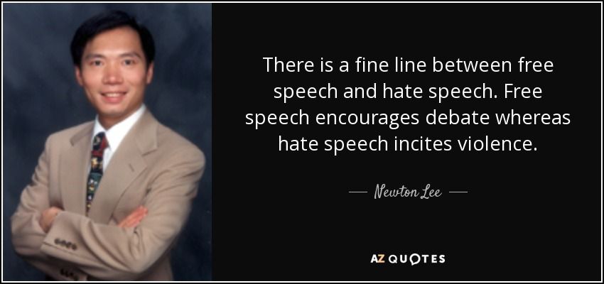 quote-there-is-a-fine-line-between-free-speech-and-hate-speech-free-speech-encourages-debate-n...jpg