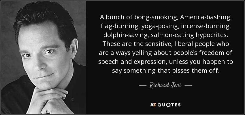 quote-a-bunch-of-bong-smoking-america-bashing-flag-burning-yoga-posing-incense-burning-dolphin-richard-jeni-109-56-80.jpg
