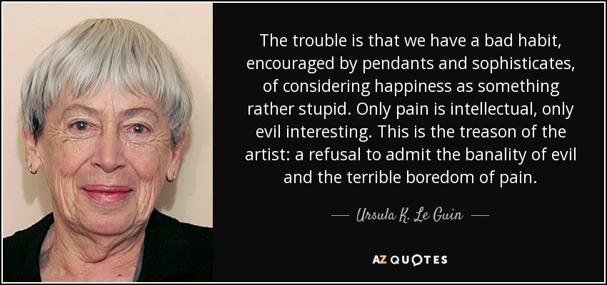 quote-the-trouble-is-that-we-have-a-bad-habit-encouraged-by-pendants-and-sophisticates-of-ursula-k-le-guin-35-0-045.jpg