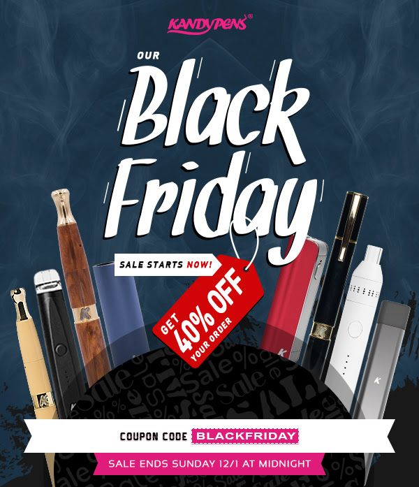 KANDYPENS | OUR Black Friday | Sale Starts NOW! | Get 40% OFF Your Order | COUPON CODE: BLACKFRIDAY | SALE ENDS SUNDAY 12/1 AT MIDNIGHT