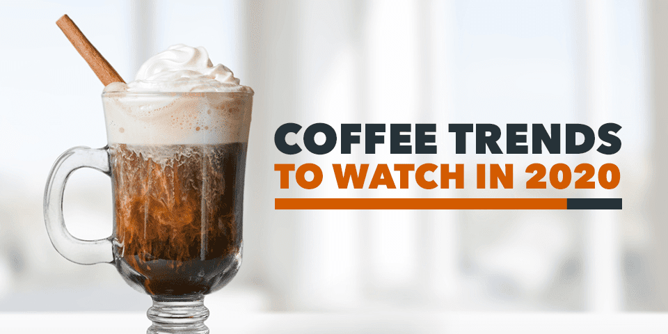Coffee Trends in 2020